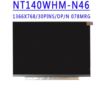 DP/N 078MRG NT140WHM-N46 NT140WHM N46 14,0-дюймовый 1366x768 TN HD eDP 30 контактов 60 Гц Матовый ЖК-экран