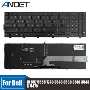 Новый Оригинал для Dell Inspiron 15 5557 5555 7748 3548 3568 3578 3543 17 5478 Клавиатура ноутбука с подсветкой на американском и английском языках Черного цвета